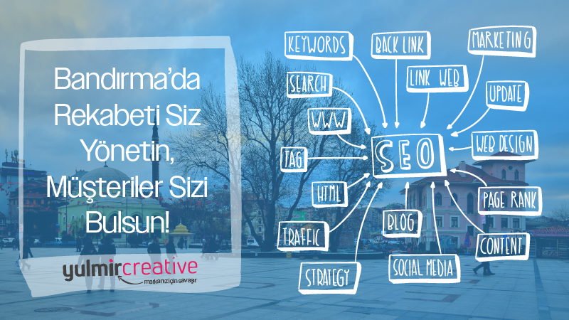 Yerel SEO ile Bandırma’da Rakiplerinizin Önüne Geçin | Yulmir Creative